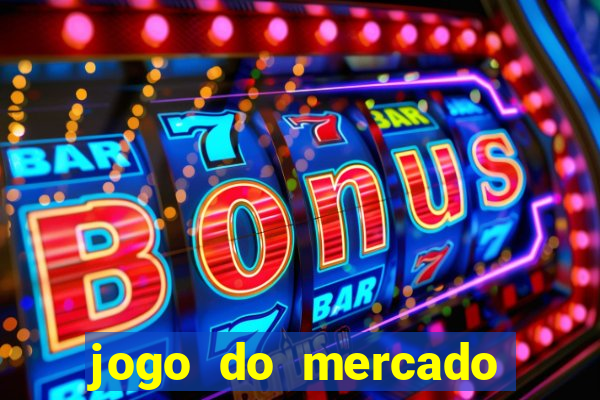 jogo do mercado com dinheiro infinito